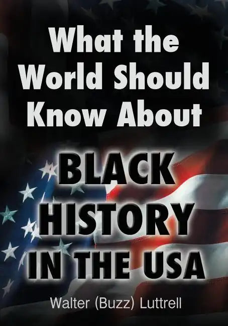 What the World Should Know about Black History in the USA - Paperback