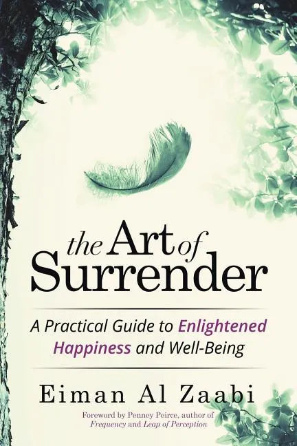 The Art of Surrender: A Practical Guide to Enlightened Happiness and Well-Being - Paperback