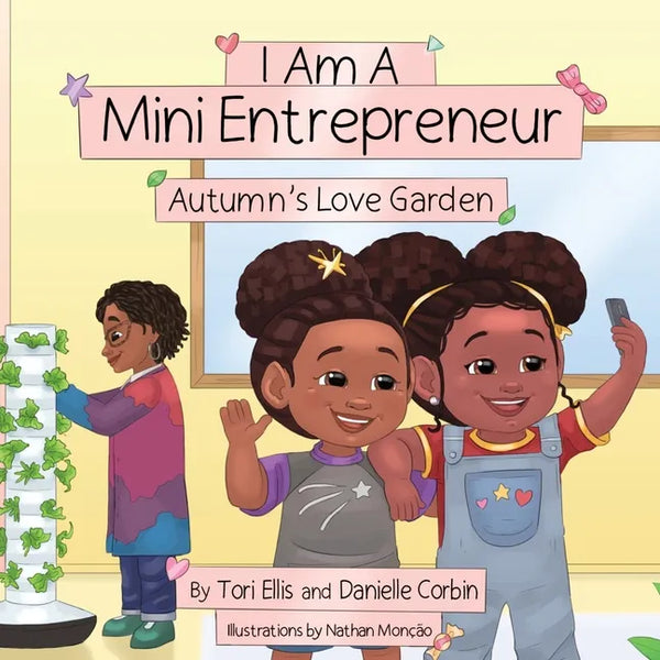 I Am A Mini Entrepreneur: Autumn's Love Garden - Paperback