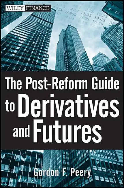 The Post-Reform Guide to Derivatives and Futures - Hardcover