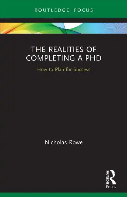 The Realities of Completing a PhD: How to Plan for Success - Paperback