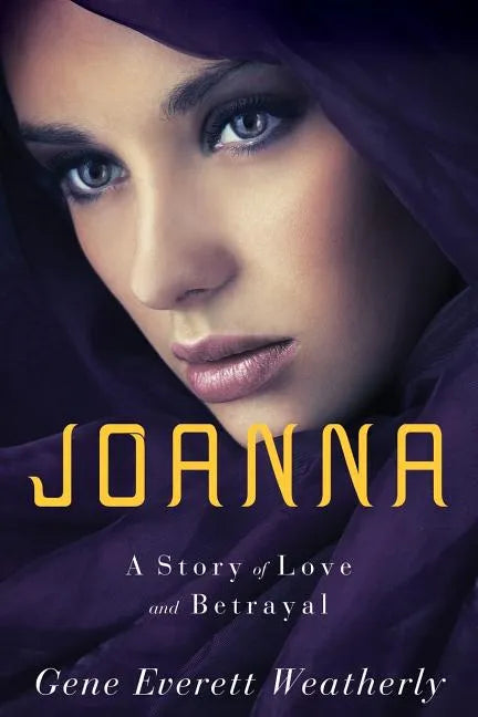 Joanna: A Story of Love & Betrayal - Paperback