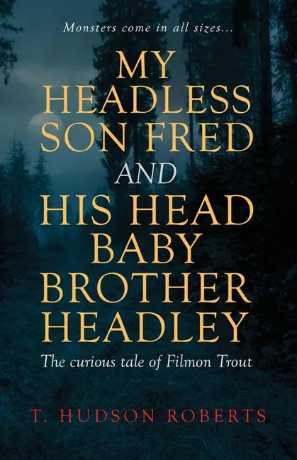 My Headless Son Fred and His Head Baby Brother Headley - Paperback