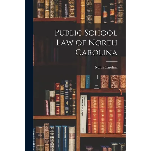 Public School Law of North Carolina - Paperback