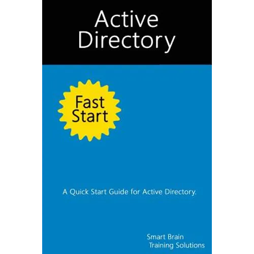 Active Directory Fast Start: A Quick Start Guide for Active Directory - Paperback