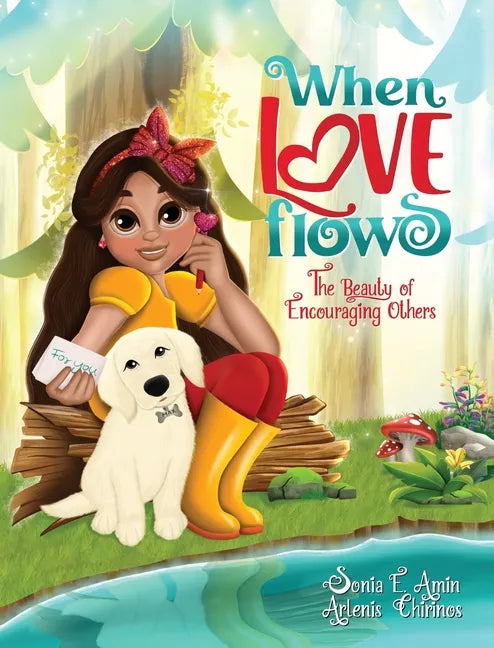 When Love Flows: The Beauty of Encouraging Others - Hardcover