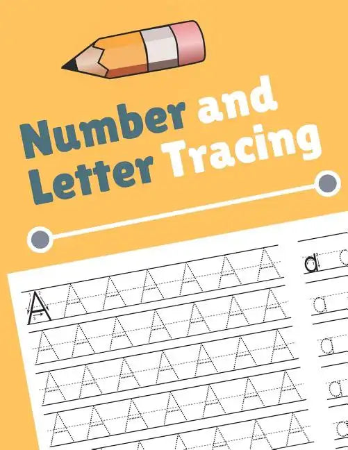 Number and Letter Tracing: Alphabet and Number Tracing Books Workbook for Preschoolers Kindergarten and Kids Ages 3-5 (Volume 4) - Paperback