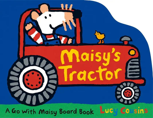 Maisy's Tractor: (A Tractor-Shaped Board Book about Maisy the Mouse's Farm Adventure for Toddlers) - Board Book