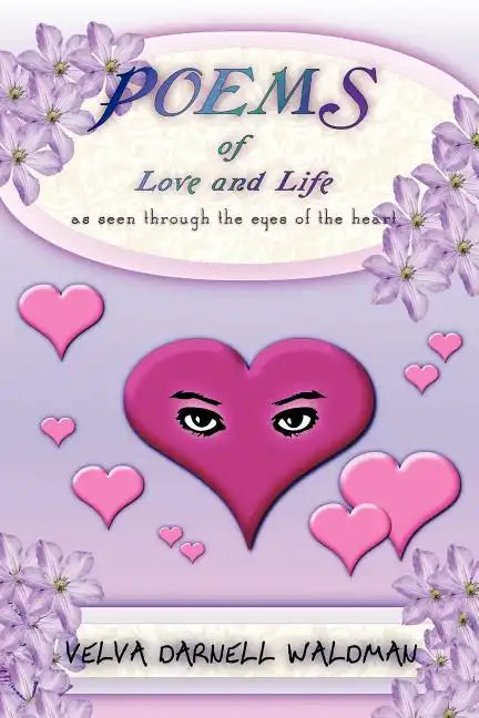 Poems of Love and Life as Seen Through the Eyes of the Heart - Paperback