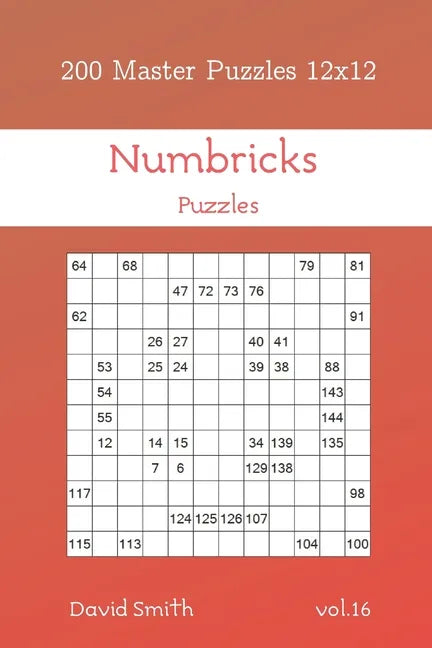 Numbricks Puzzles - 200 Master Puzzles 12x12 vol.16 - Paperback
