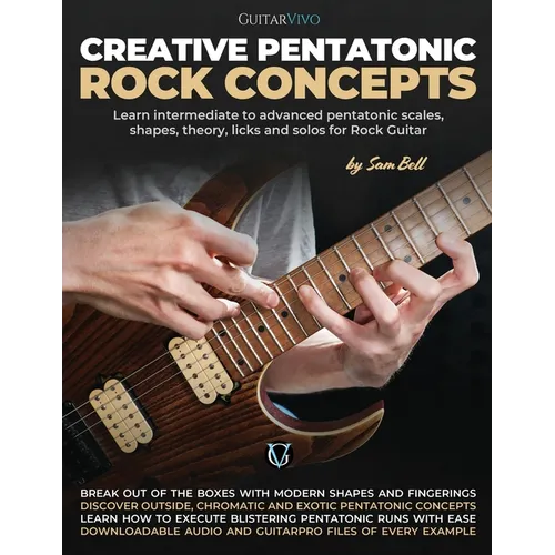 Creative Pentatonic Rock Concepts: Learn Intermediate to Advanced Pentatonic Scales, Shapes, Theory, Licks and Solos for Rock Guitar - Paperback