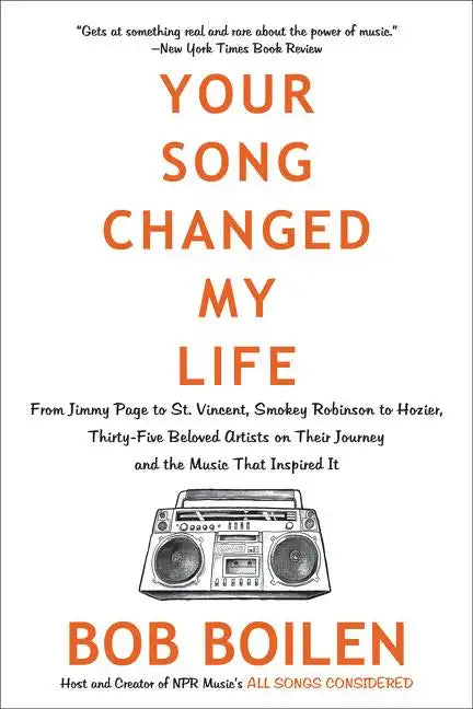 Your Song Changed My Life: From Jimmy Page to St. Vincent, Smokey Robinson to Hozier, Thirty-Five Beloved Artists on Their Journey and the Music That - Paperback