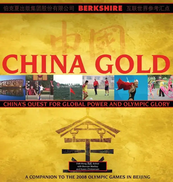 China Gold, A Companion to the 2008 Olympic Games in Beijing: China's Rise to Global Power and Olympic Glory - Hardcover