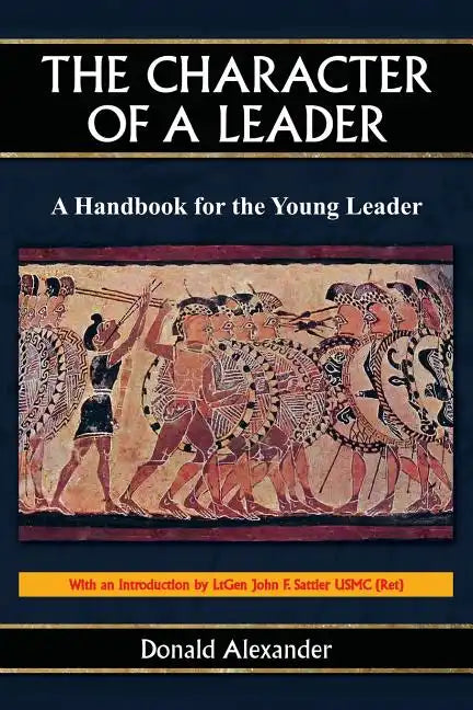 The Character of a Leader: A Handbook for the Young Leader - Paperback