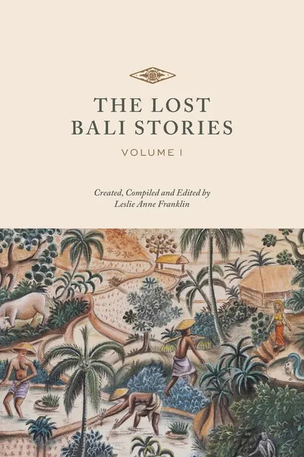 The Lost Bali Stories: Volume I - Paperback