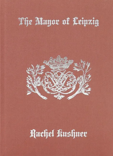 The Mayor of Leipzig - Hardcover