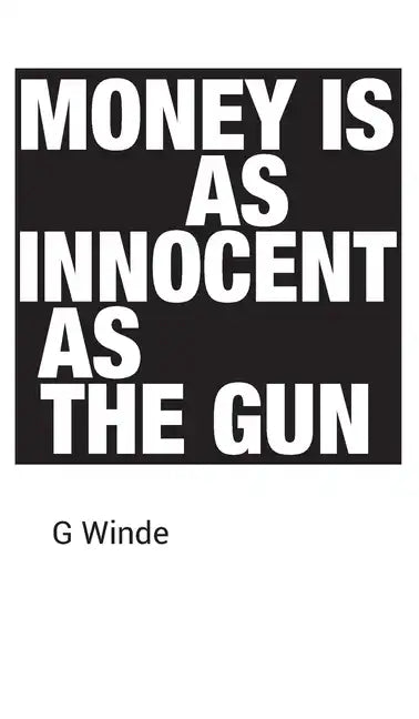 Money is as innocent as the gun - Hardcover