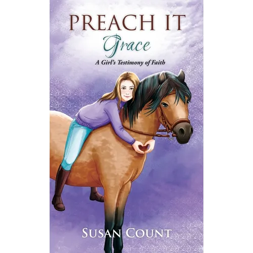 Preach It, Grace: A Girl's Testimony of Faith - Hardcover