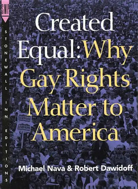 Created Equal: Why Gay Rights Matter to America - Paperback