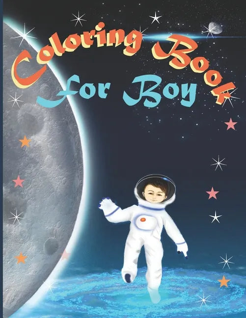 Coloring Book for Boy: For Boys Aged 4-8, 8-12: Cool Coloring Pages & Inspirational - Paperback