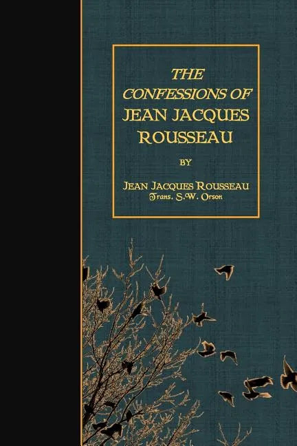 The Confessions of Jean Jacques Rousseau - Paperback