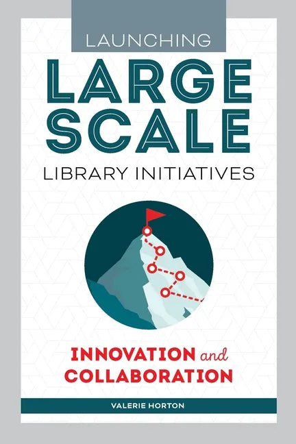 Launching Large-Scale Library Initiatives: Innovation and Collaboration - Paperback