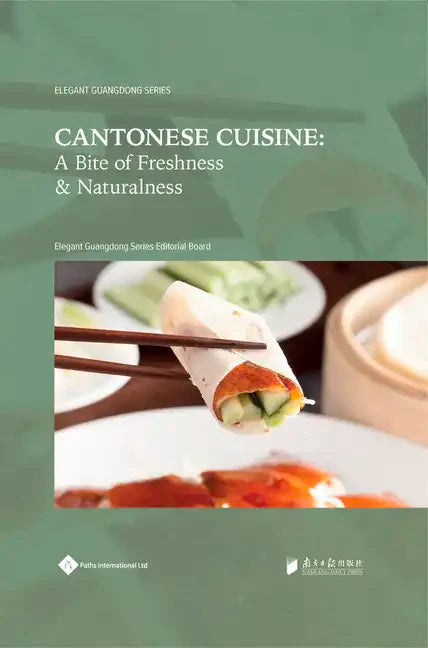 Cantonese Cuisine: A Bite of Freshness and Naturalness - Hardcover