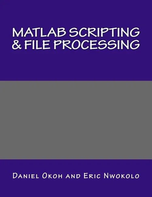 MATLAB Scripting & File Processing - Paperback