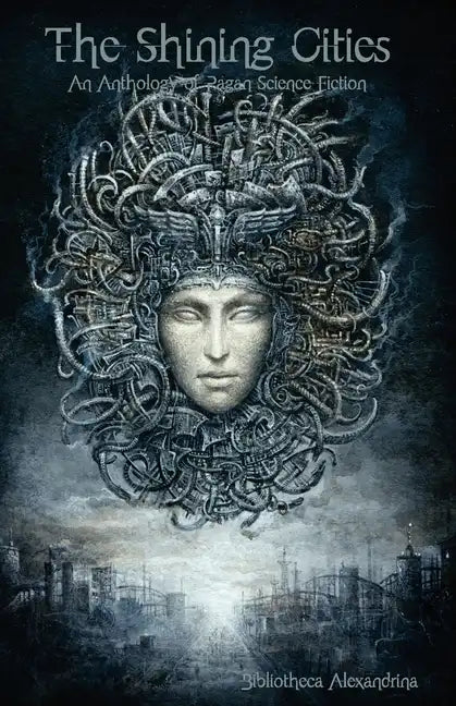 The Shining Cities: An Anthology of Pagan Science Fiction - Paperback