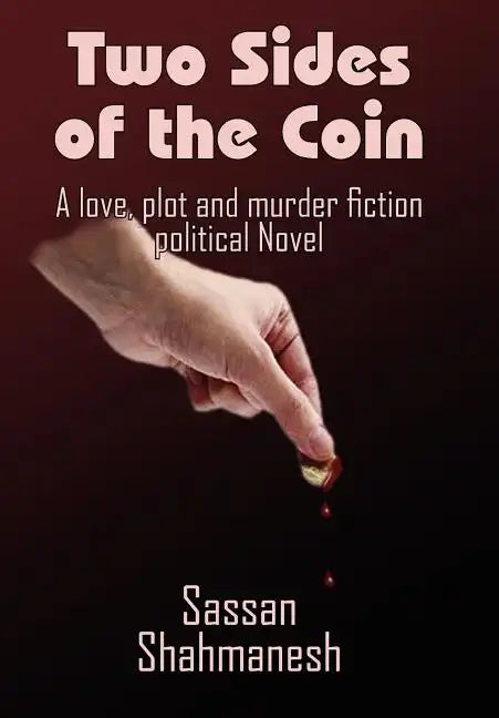 Two Sides of the Coin: A love, plot and murder fiction political Novel - Hardcover