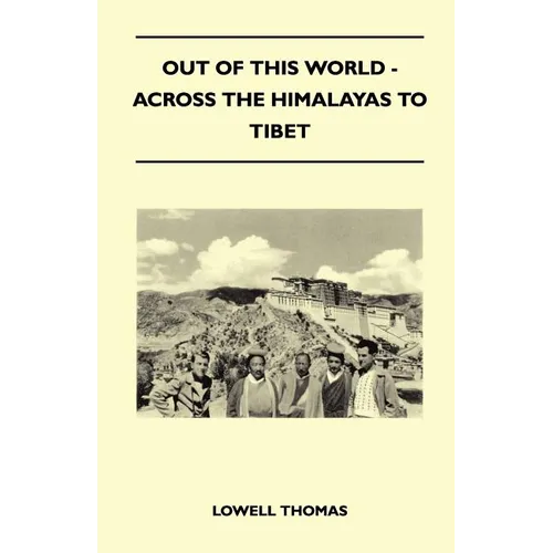 Out of This World - Across the Himalayas to Tibet - Paperback