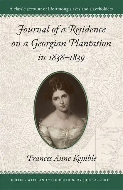 Journal of a Residence on a Georgian Plantation in 1838-1839 - Paperback