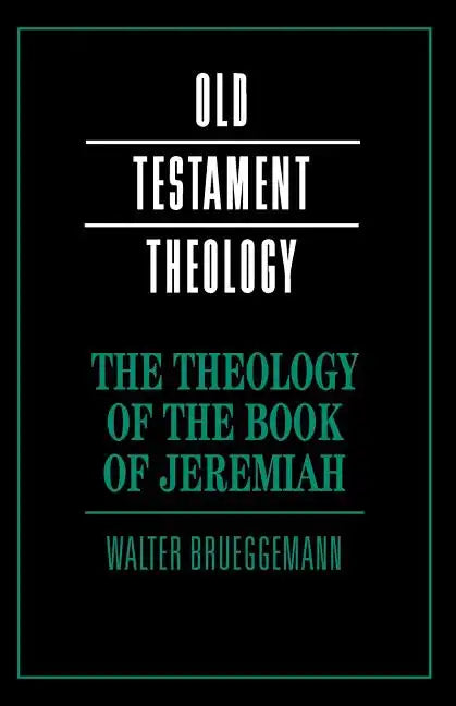 The Theology of the Book of Jeremiah - Paperback