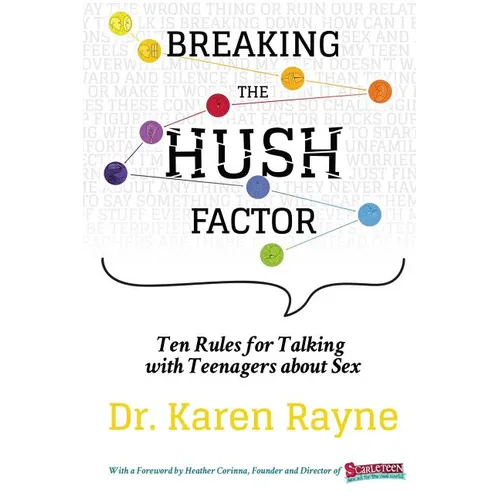 Breaking the Hush Factor: Ten Rules for Talking with Teenagers about Sex - Paperback