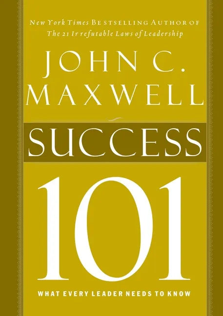 Success 101: What Every Leader Should Know - Hardcover