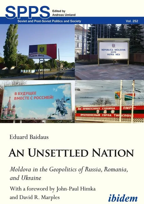 An Unsettled Nation: Moldova in the Geopolitics of Russia, Romania, and Ukraine - Paperback