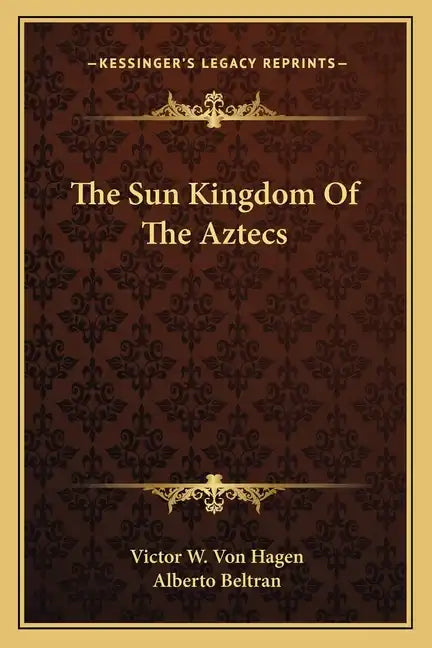The Sun Kingdom of the Aztecs - Paperback
