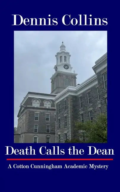 Death Calls the Dean: A Cotton Cunningham Academic Mystery - Paperback