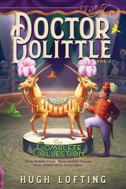 Doctor Dolittle the Complete Collection, Vol. 2: Doctor Dolittle's Circus; Doctor Dolittle's Caravan; Doctor Dolittle and the Green Canary - Paperback