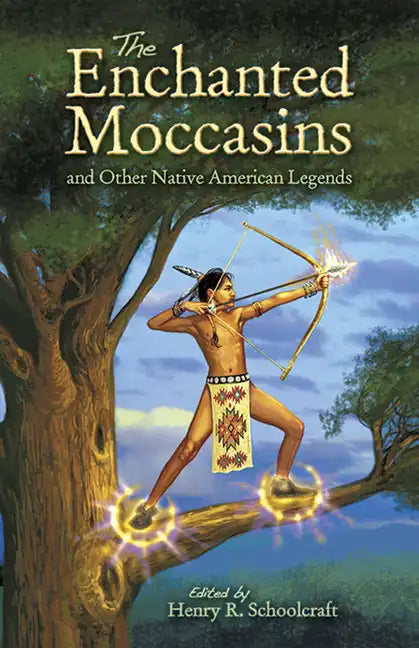 The Enchanted Moccasins and Other Native American Legends - Paperback