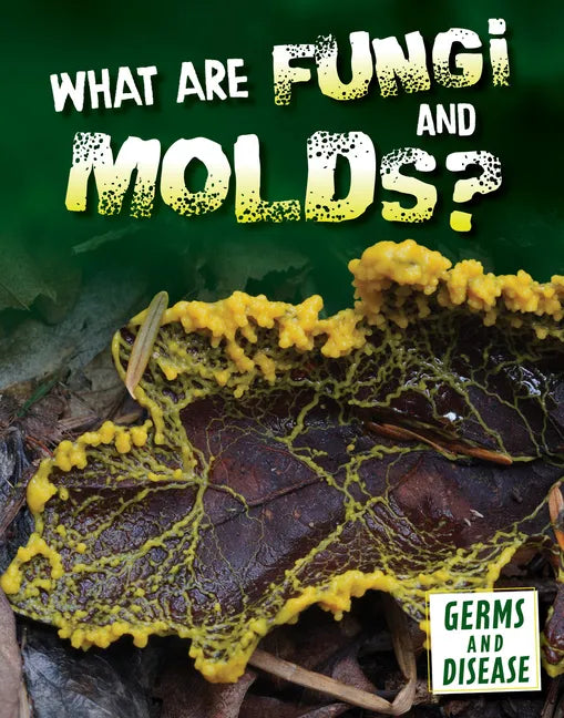 What Are Fungi and Molds? - Library Binding
