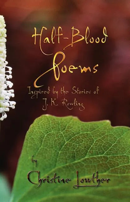 Half-Blood Poems: Inspired by the Stories of J.K. Rowling - Paperback
