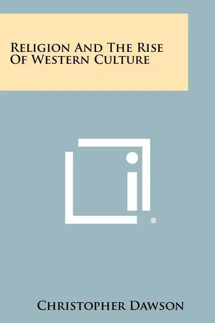 Religion And The Rise Of Western Culture - Paperback