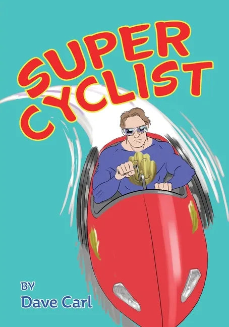 Super Cyclist: Saves The Day - Paperback