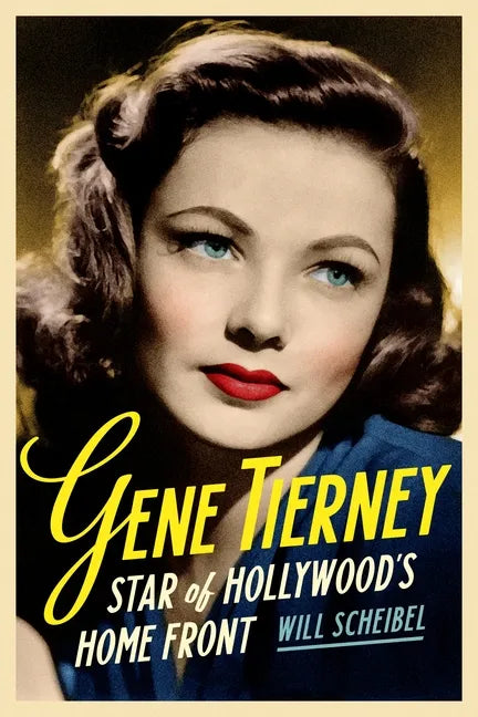 Gene Tierney: Star of Hollywood's Home Front - Hardcover