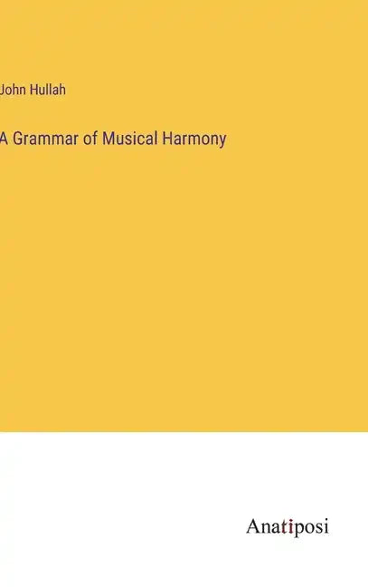 A Grammar of Musical Harmony - Hardcover