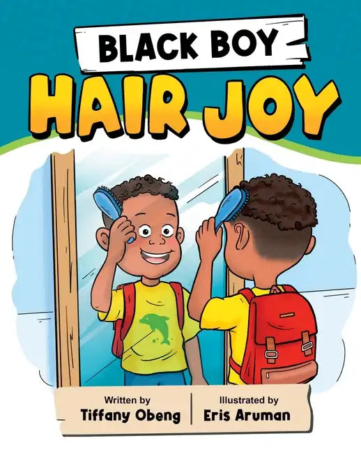 Black Boy Hair Joy: A Rhyming Book that Teaches Black Boys Self Love - Paperback