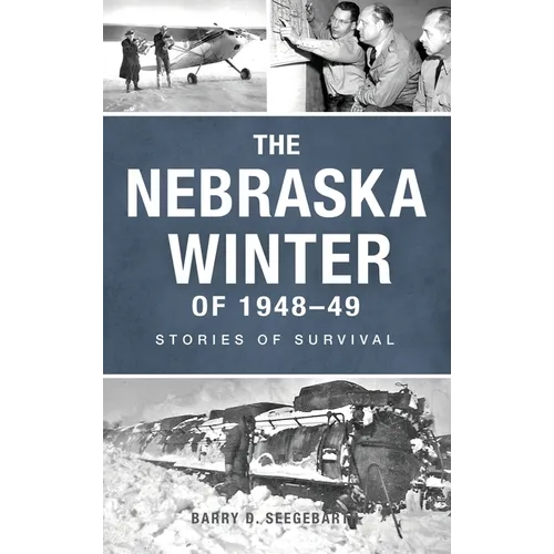 Nebraska Winter of 1948-49: Stories of Survival - Hardcover