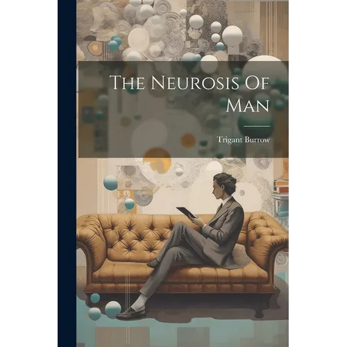 The Neurosis Of Man - Paperback