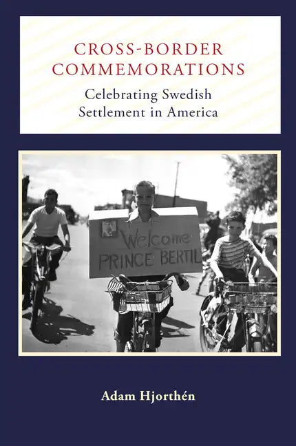 Cross-Border Commemorations: Celebrating Swedish Settlement in America - Paperback